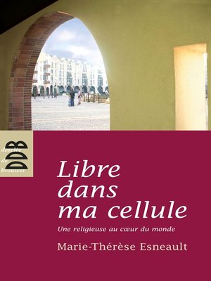 cover image of Libre dans ma cellule